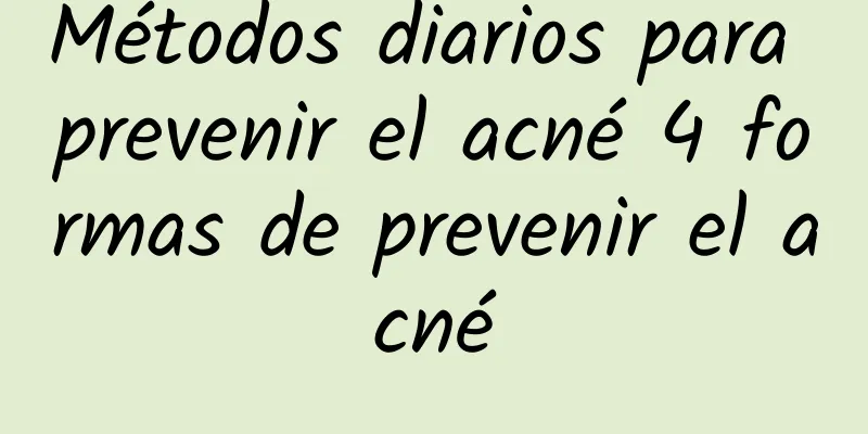 Métodos diarios para prevenir el acné 4 formas de prevenir el acné