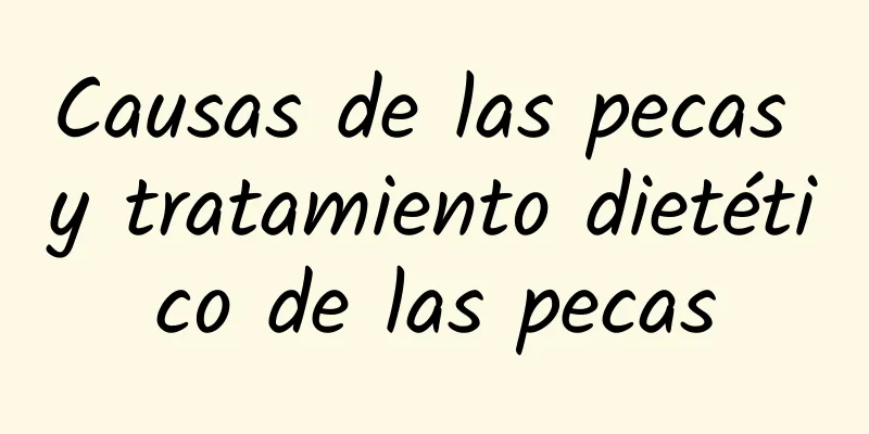 Causas de las pecas y tratamiento dietético de las pecas