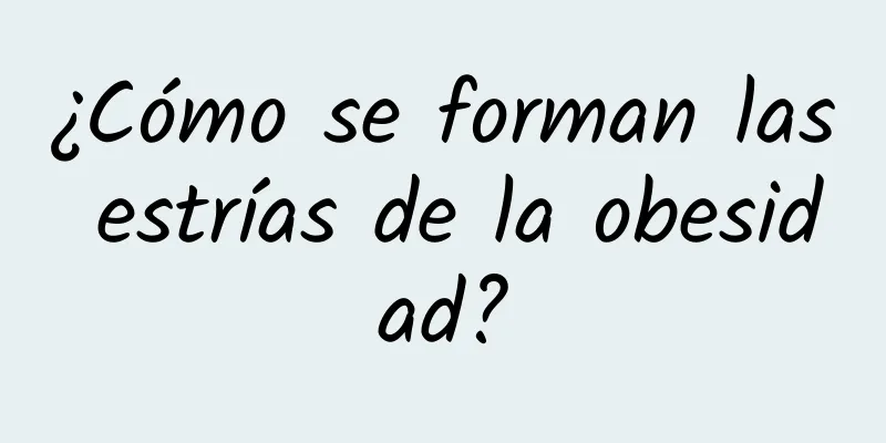 ¿Cómo se forman las estrías de la obesidad?