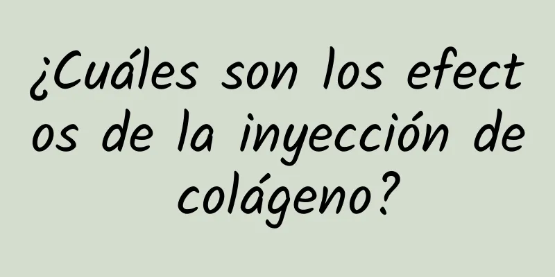 ¿Cuáles son los efectos de la inyección de colágeno?