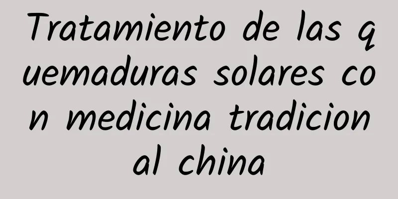 Tratamiento de las quemaduras solares con medicina tradicional china