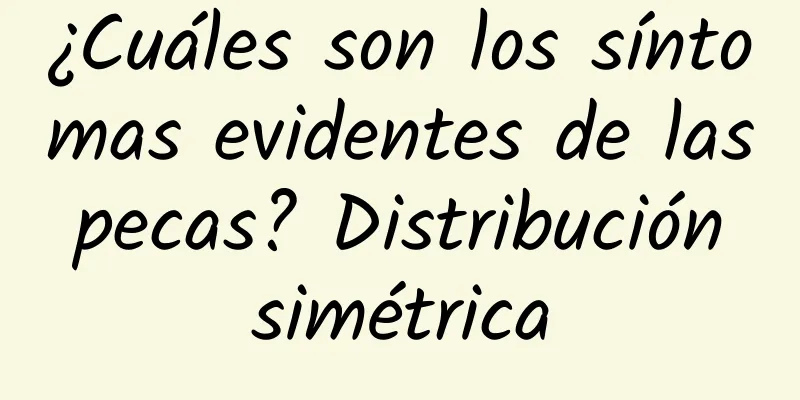 ¿Cuáles son los síntomas evidentes de las pecas? Distribución simétrica