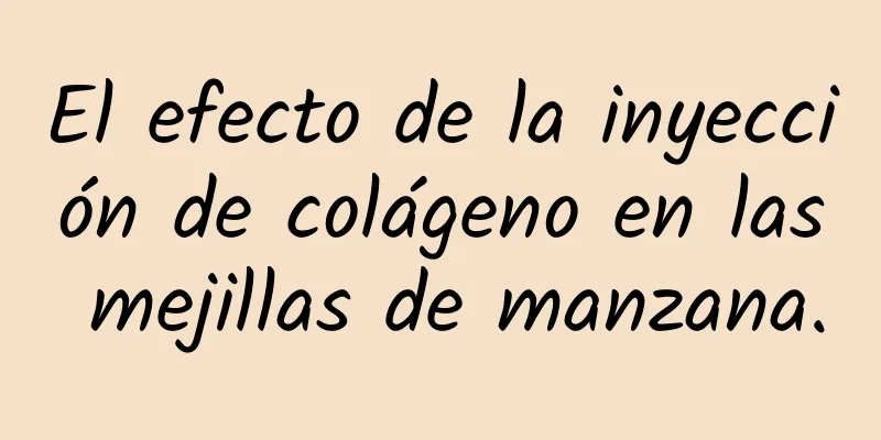 El efecto de la inyección de colágeno en las mejillas de manzana.