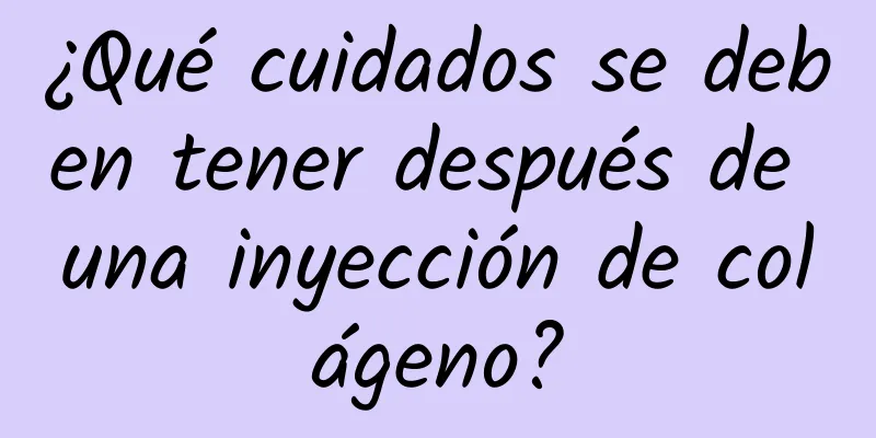 ¿Qué cuidados se deben tener después de una inyección de colágeno?