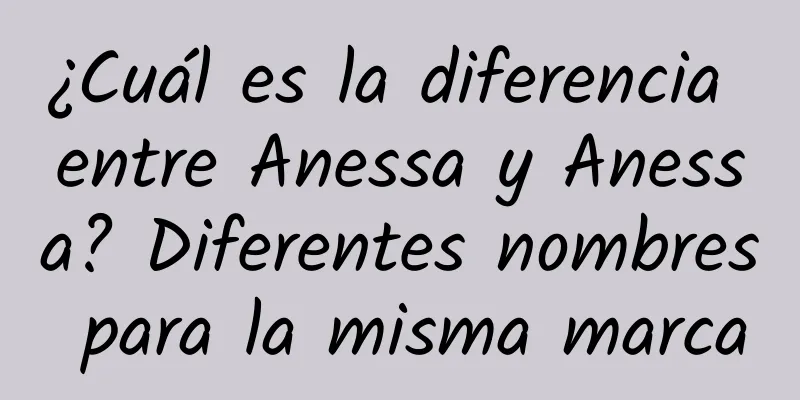 ¿Cuál es la diferencia entre Anessa y Anessa? Diferentes nombres para la misma marca