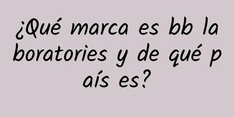 ¿Qué marca es bb laboratories y de qué país es?