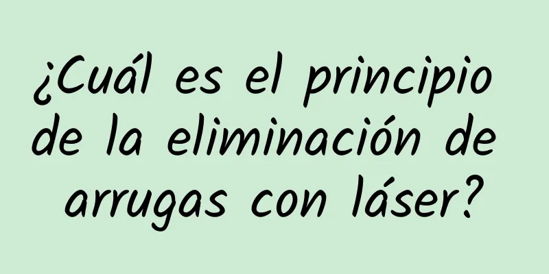 ¿Cuál es el principio de la eliminación de arrugas con láser?