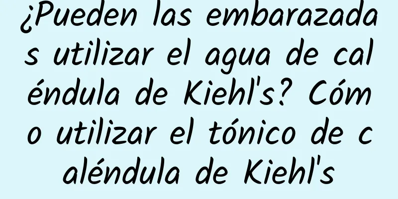 ¿Pueden las embarazadas utilizar el agua de caléndula de Kiehl's? Cómo utilizar el tónico de caléndula de Kiehl's