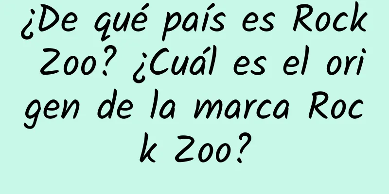 ¿De qué país es Rock Zoo? ¿Cuál es el origen de la marca Rock Zoo?