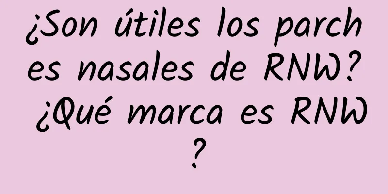 ¿Son útiles los parches nasales de RNW? ¿Qué marca es RNW?