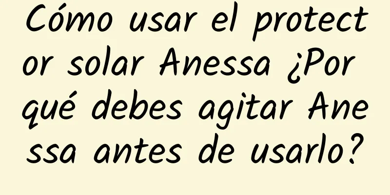 Cómo usar el protector solar Anessa ¿Por qué debes agitar Anessa antes de usarlo?