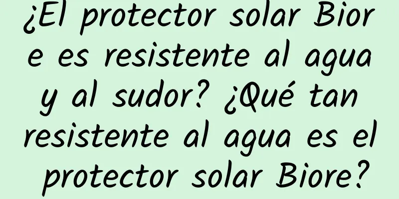 ¿El protector solar Biore es resistente al agua y al sudor? ¿Qué tan resistente al agua es el protector solar Biore?