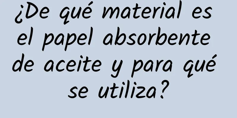 ¿De qué material es el papel absorbente de aceite y para qué se utiliza?