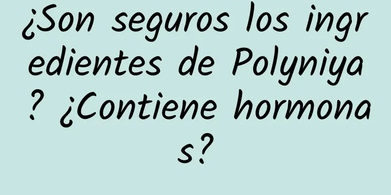 ¿Son seguros los ingredientes de Polyniya? ¿Contiene hormonas?