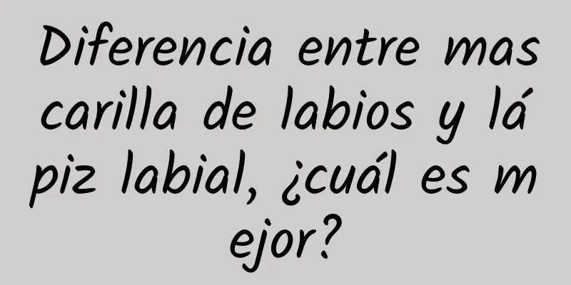 Diferencia entre mascarilla de labios y lápiz labial, ¿cuál es mejor?