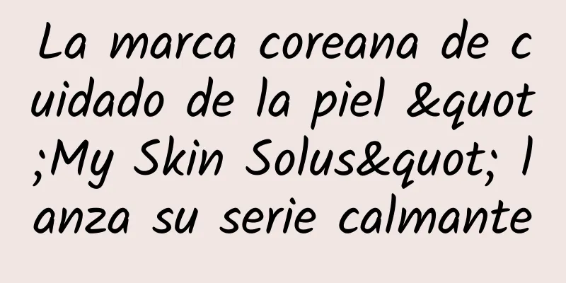 La marca coreana de cuidado de la piel "My Skin Solus" lanza su serie calmante