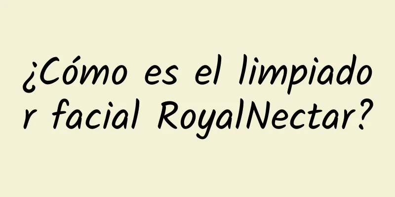 ¿Cómo es el limpiador facial RoyalNectar?