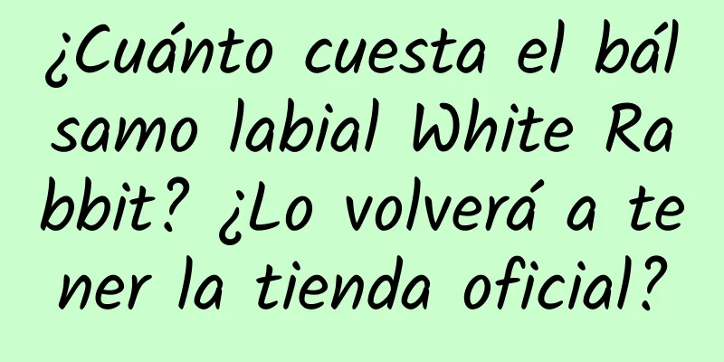 ¿Cuánto cuesta el bálsamo labial White Rabbit? ¿Lo volverá a tener la tienda oficial?