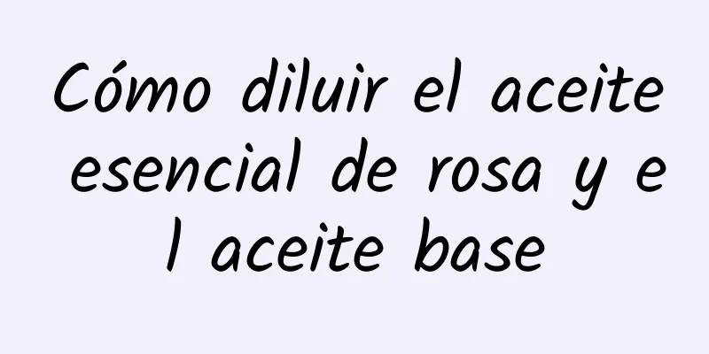 Cómo diluir el aceite esencial de rosa y el aceite base