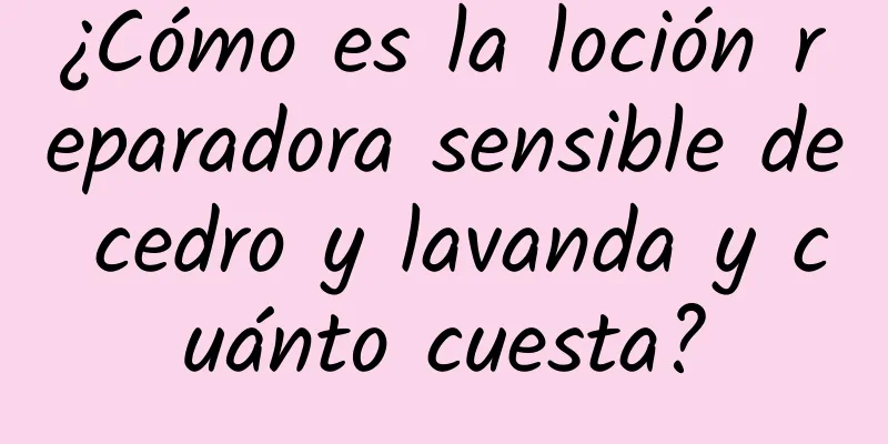 ¿Cómo es la loción reparadora sensible de cedro y lavanda y cuánto cuesta?