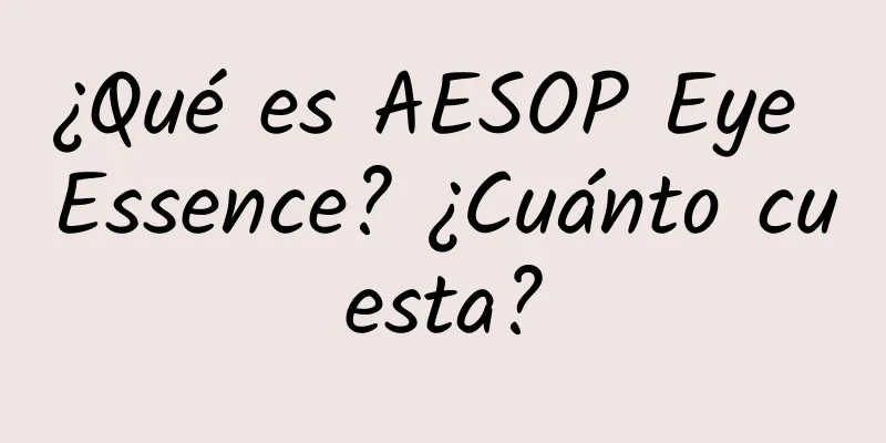 ¿Qué es AESOP Eye Essence? ¿Cuánto cuesta?