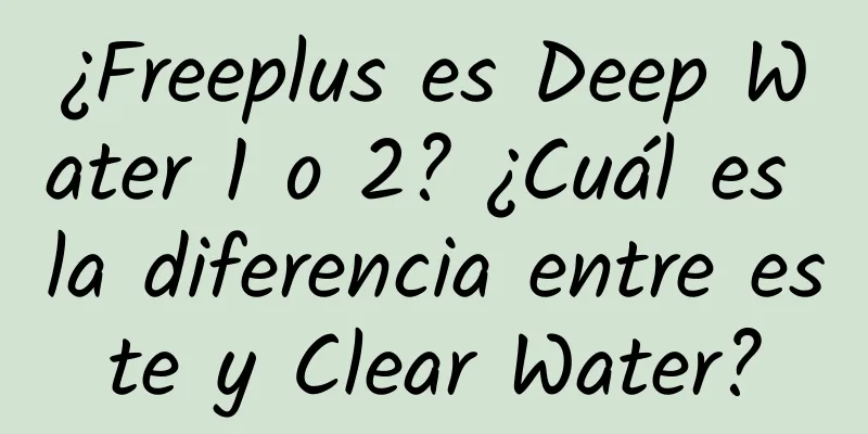 ¿Freeplus es Deep Water 1 o 2? ¿Cuál es la diferencia entre este y Clear Water?