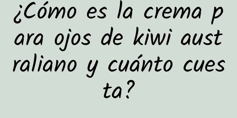 ¿Cómo es la crema para ojos de kiwi australiano y cuánto cuesta?