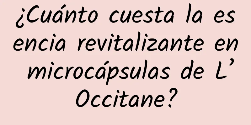 ¿Cuánto cuesta la esencia revitalizante en microcápsulas de L’Occitane?