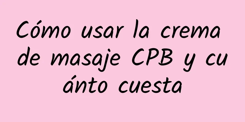 Cómo usar la crema de masaje CPB y cuánto cuesta