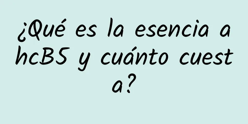 ¿Qué es la esencia ahcB5 y cuánto cuesta?