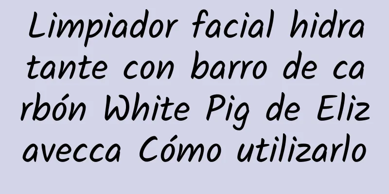 Limpiador facial hidratante con barro de carbón White Pig de Elizavecca Cómo utilizarlo