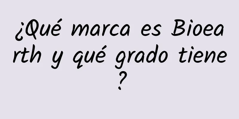 ¿Qué marca es Bioearth y qué grado tiene?