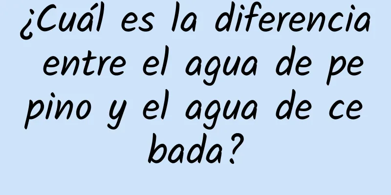 ¿Cuál es la diferencia entre el agua de pepino y el agua de cebada?