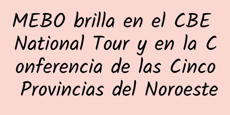 MEBO brilla en el CBE National Tour y en la Conferencia de las Cinco Provincias del Noroeste