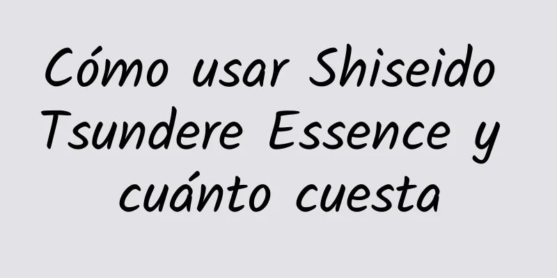 Cómo usar Shiseido Tsundere Essence y cuánto cuesta