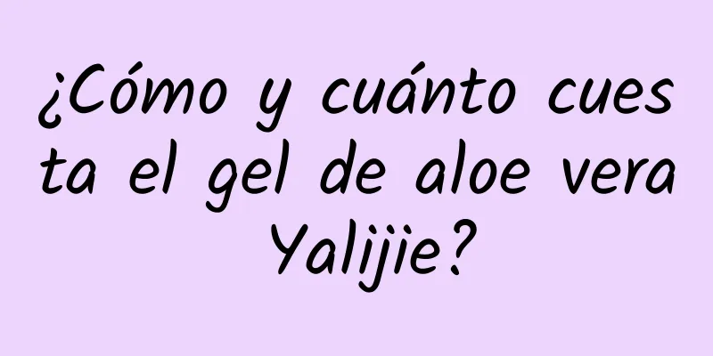 ¿Cómo y cuánto cuesta el gel de aloe vera Yalijie?