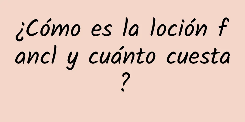 ¿Cómo es la loción fancl y cuánto cuesta?