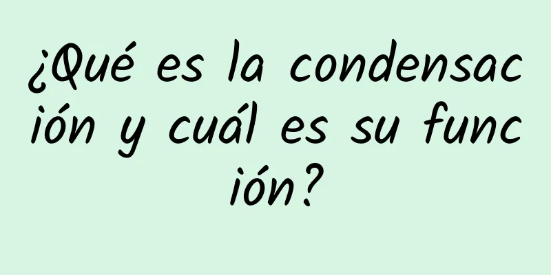 ¿Qué es la condensación y cuál es su función?