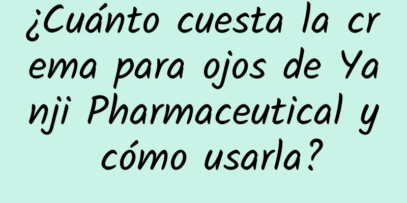 ¿Cuánto cuesta la crema para ojos de Yanji Pharmaceutical y cómo usarla?