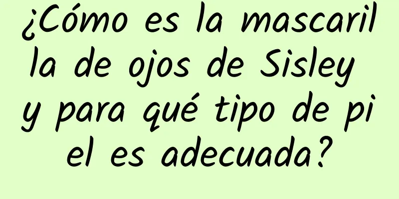 ¿Cómo es la mascarilla de ojos de Sisley y para qué tipo de piel es adecuada?