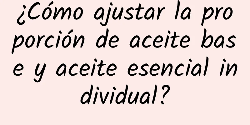 ¿Cómo ajustar la proporción de aceite base y aceite esencial individual?