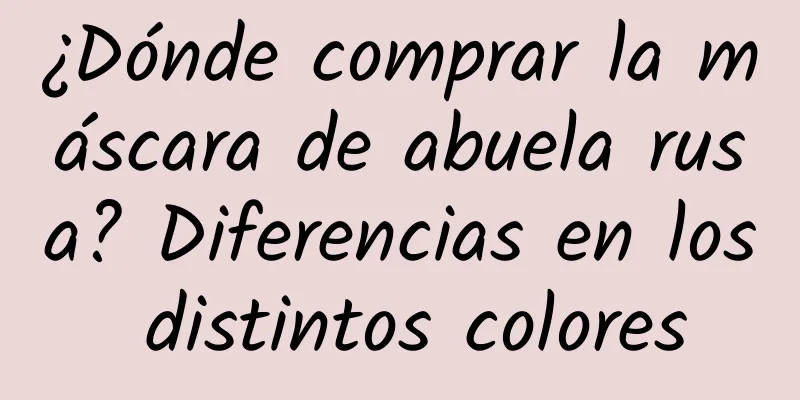 ¿Dónde comprar la máscara de abuela rusa? Diferencias en los distintos colores