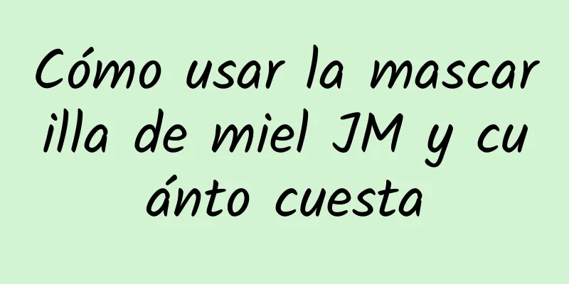 Cómo usar la mascarilla de miel JM y cuánto cuesta