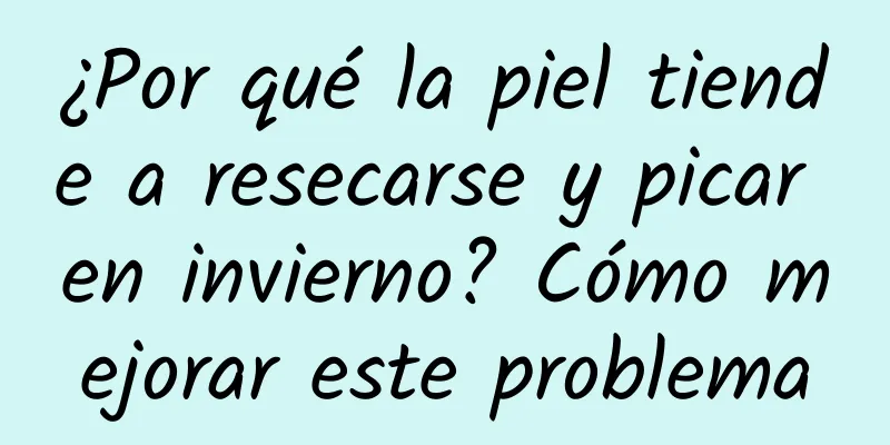 ¿Por qué la piel tiende a resecarse y picar en invierno? Cómo mejorar este problema