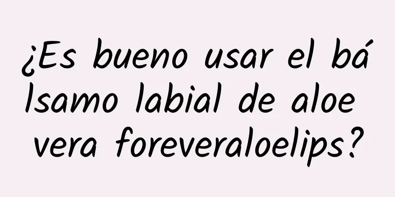 ¿Es bueno usar el bálsamo labial de aloe vera foreveraloelips?