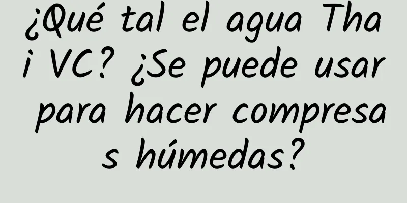 ¿Qué tal el agua Thai VC? ¿Se puede usar para hacer compresas húmedas?