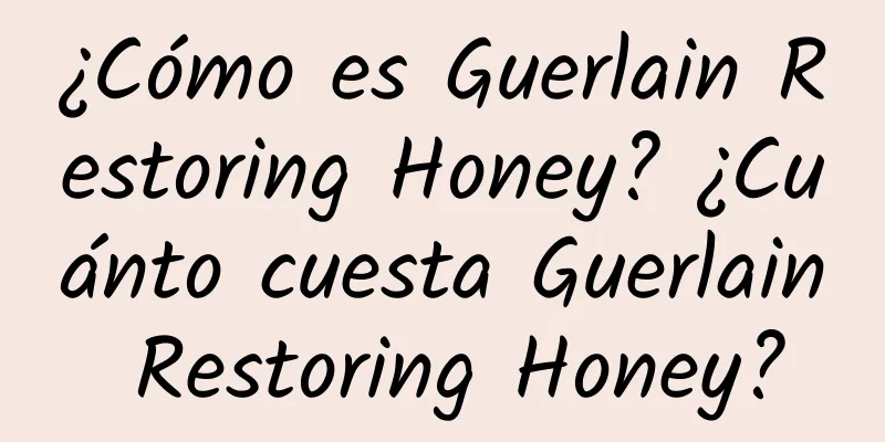 ¿Cómo es Guerlain Restoring Honey? ¿Cuánto cuesta Guerlain Restoring Honey?