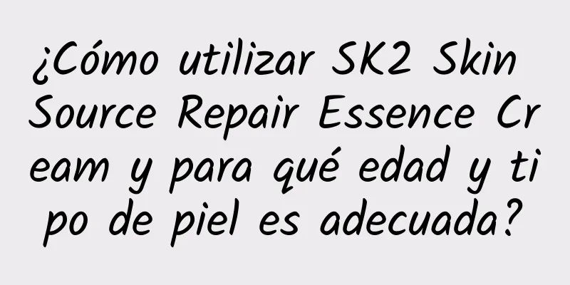 ¿Cómo utilizar SK2 Skin Source Repair Essence Cream y para qué edad y tipo de piel es adecuada?