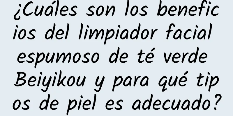 ¿Cuáles son los beneficios del limpiador facial espumoso de té verde Beiyikou y para qué tipos de piel es adecuado?