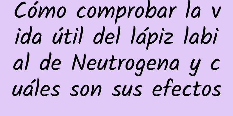 Cómo comprobar la vida útil del lápiz labial de Neutrogena y cuáles son sus efectos